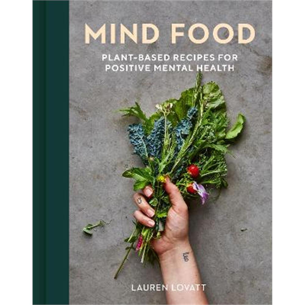 Mind Food: Plant-based recipes for positive mental health (Hardback) - Lauren Lovatt